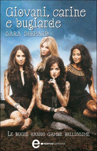 Giovani, carine e bugiarde (Italian Edition)