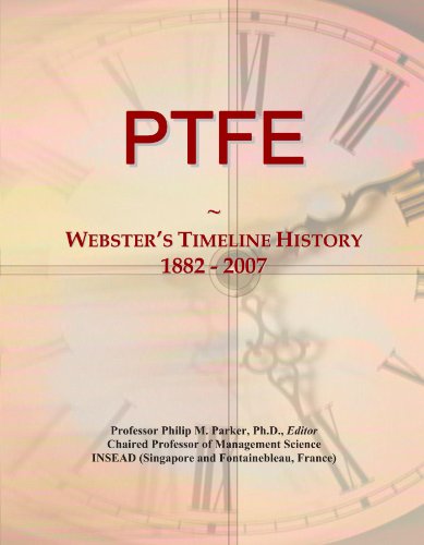 PTFE: Webster's Timeline History, 1882 - 2007
