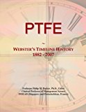 PTFE: Webster's Timeline History, 1882 - 2007