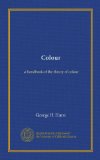 Colour: a handbook of the theory of colour