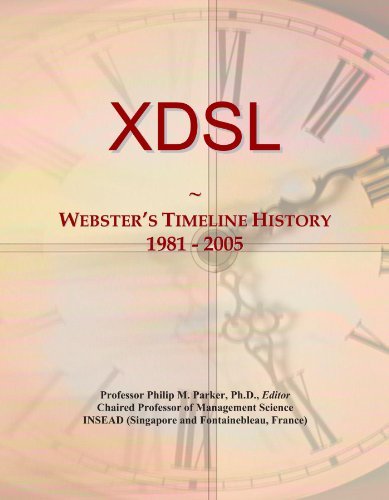XDSL: Webster's Timeline History, 1981 - 2005