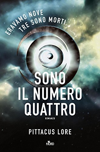 Sono Il Numero Quattro: Lorien Legacies [vol. 1] (Narrativa Nord) (Italian Edition)