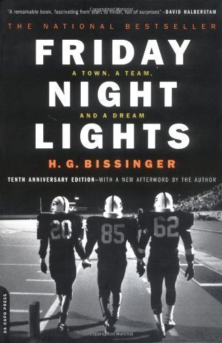 By H.G. Bissinger: Friday Night Lights: A Town, A Team, And A Dream Tenth (10th) Edition