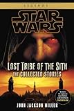 Lost Tribe of the Sith: Star Wars: The Collected Stories (Star Wars: Lost Tribe of the Sith - Legends)