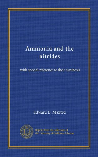 Ammonia and the nitrides: with special reference to their synthesis