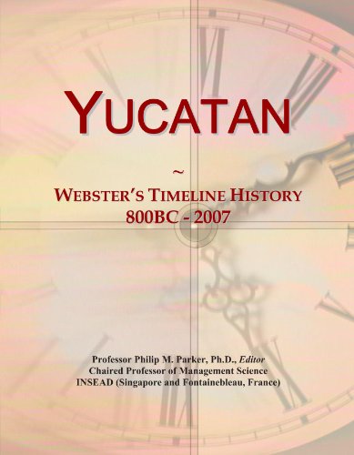 Yucatan: Webster's Timeline History, 800BC - 2007