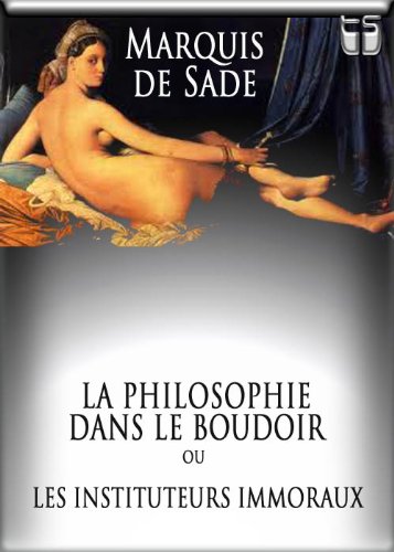 La Philosophie dans le boudoir (Texte dynamique) (French Edition)