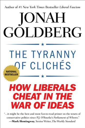 Book Cover The Tyranny of ClichÃ©s: How Liberals Cheat in the War of Ideas