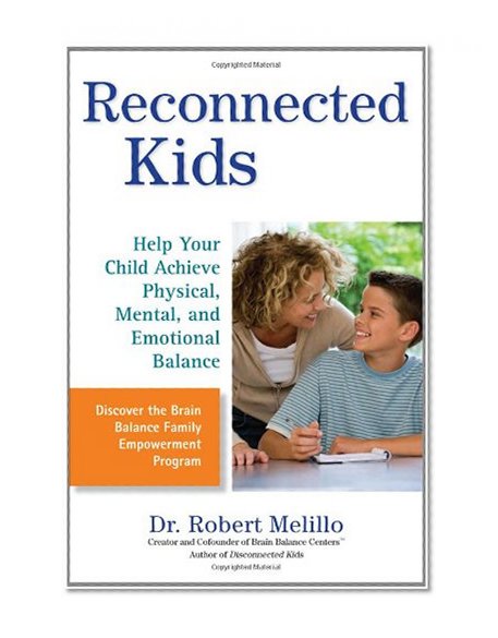 Reconnected Kids: Help Your Child Achieve Physical, Mental, and Emotional Balance