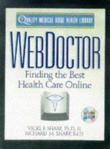 Book Cover Webdoctor: Finding the Best Health Care Online (Quality Medical Home Health Library)