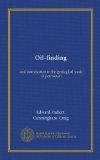 Oil-finding: and introduction to the geological study of petroleum