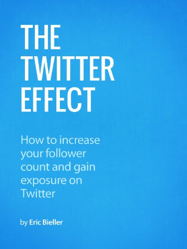 The Twitter Effect: How to increase your follower count and gain exposure on Twitter