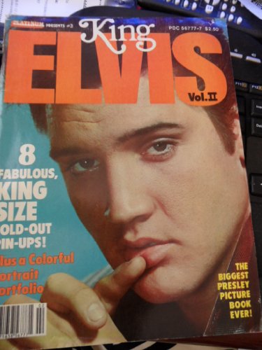 Platinum Presents #3 KING ELVIS Vol. II PDC 56777-7 (8 Fabulous King Size FOld-Out Pin-UPS! Plus a colorful portrait portfolio., II)