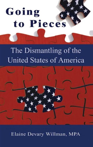 Going to Pieces - The Dismantling of the United States of America