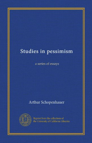 Studies in pessimism: a series of essays