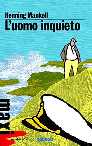 L'uomo inquieto: L'ultima inchiesta del commissario Wallander (Italian Edition)