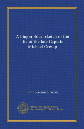 A biographical sketch of the life of the late Captain Michael Cresap