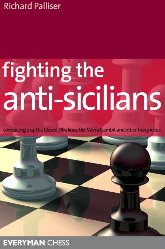 Fighting the Anti-Sicilians: Combating 2 c3, the Closed, the Morra Gambit and other tricky ideas