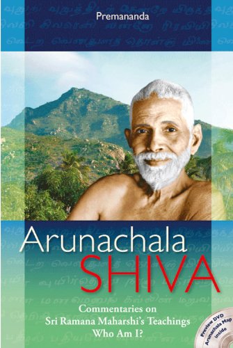 Arunachala Shiva: Commentaries on Sri Ramana Maharshi's Teachings 'Who Am I?'