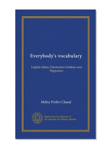 Everybody's vocabulary: English-Malay-Hindustani-Hokkien and Nipponese