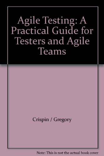 Agile Testing: A Practical Guide for Testers and Agile Teams