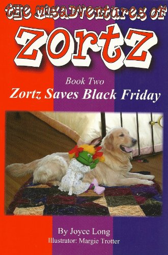 Misadventures of Zortz: Zortz Saves Black Friday Book Two (The Misadventures of Zortz 2)