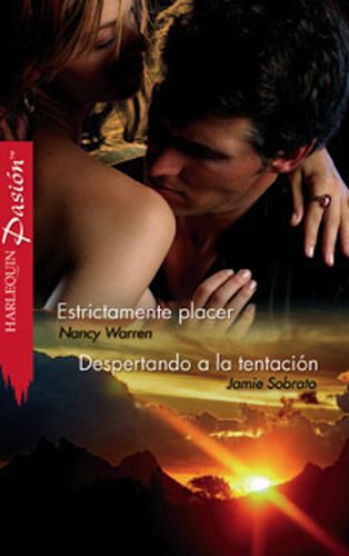 Estrictamente placer/Despertando a la tentaciÃ³n (PasiÃ³n) (Spanish Edition)