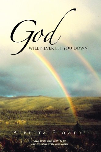 GOD WILL NEVER LET YOU DOWN