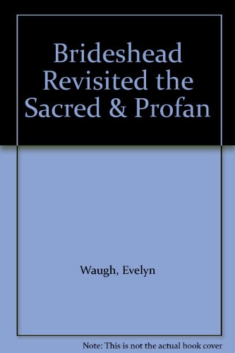 Brideshead Revisited the Sacred & Profan