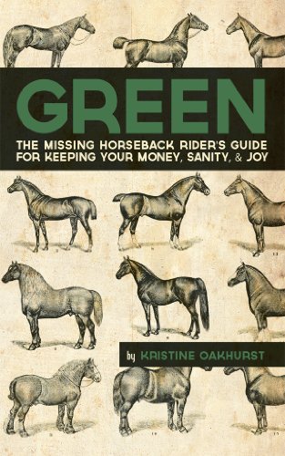Green: The Missing Horseback Rider's Guide for Keeping Your Money, Sanity, and Joy
