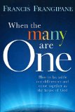 When The Many Are One: How to Lay Aside our Differences and Come Together as the House of God
