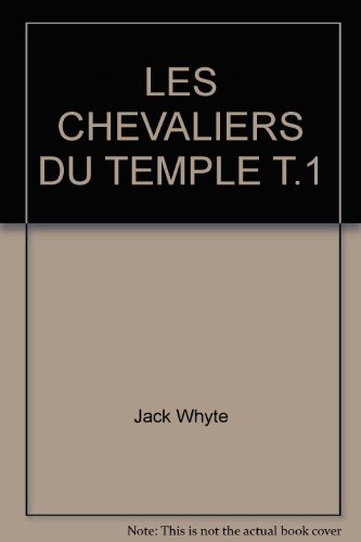 LES CHEVALIERS DU TEMPLE T.1