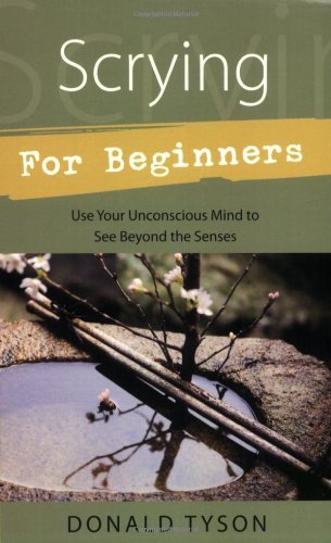 Scrying For Beginners: Tapping into the Supersensory Powers of Your Subconscious (For Beginners (Llewellyn's))