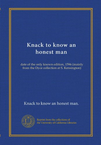 Knack to know an honest man: date of the only known edition, 1596 (mainly from the Dyce collection at S. Kensington)