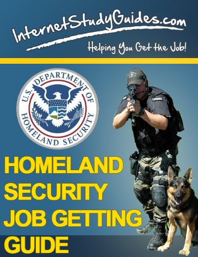 Homeland Security Job Guide: How to get an exciting job with the Department of Homeland Security