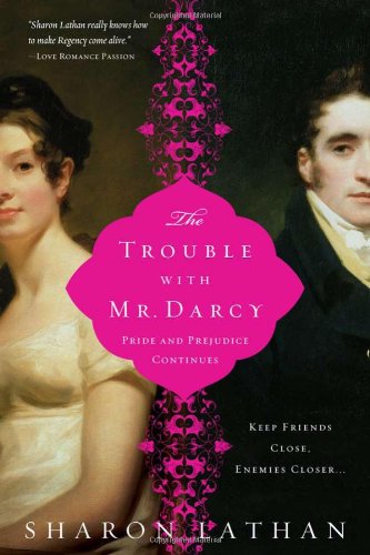 The Trouble with Mr. Darcy (Pride & Prejudice Continues)