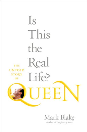 Is This the Real Life?: The Untold Story of Queen