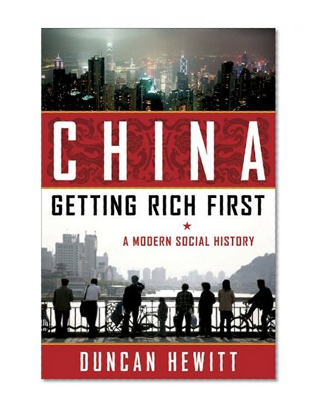 China: Getting Rich First: A Modern Social History