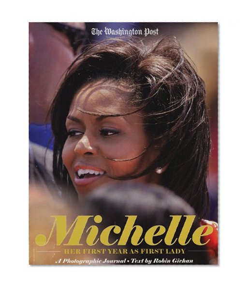 Michelle: Her First Year as First Lady