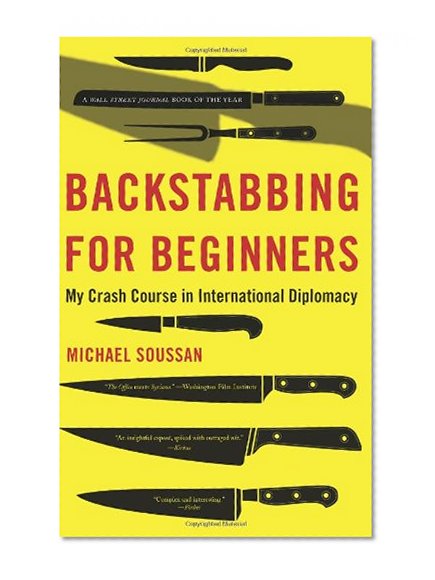 Backstabbing for Beginners: My Crash Course in International Diplomacy