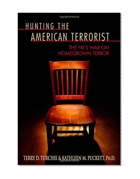 Hunting the American Terrorist: The FBI's War on Homegrown Terror