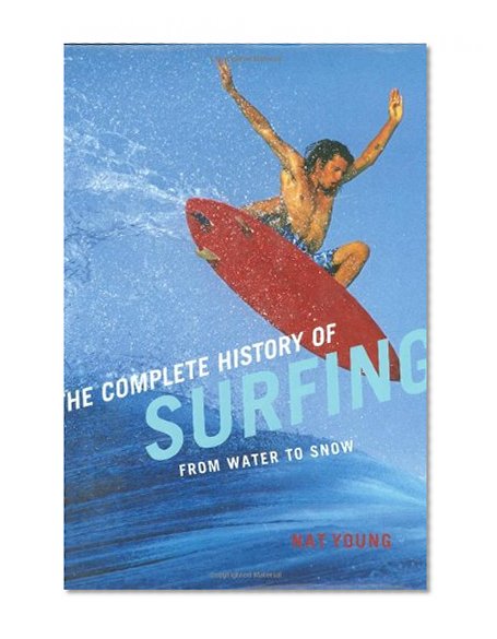 Complete History of Surfing: From Water to Snow