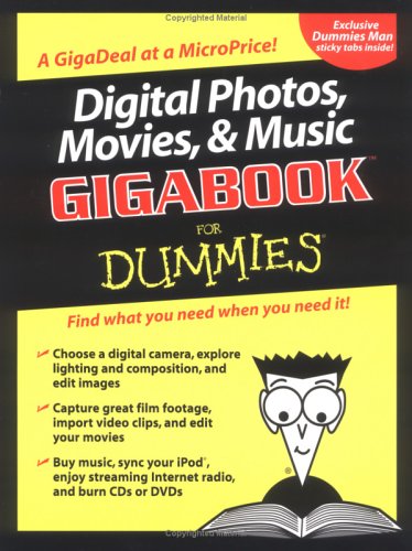 Digital Photos, Movies, & Music GigabookFor Dummies (For Dummies (Computers))