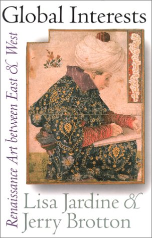 Global Interests: Renaissance Art Between East and West (Picturing History)