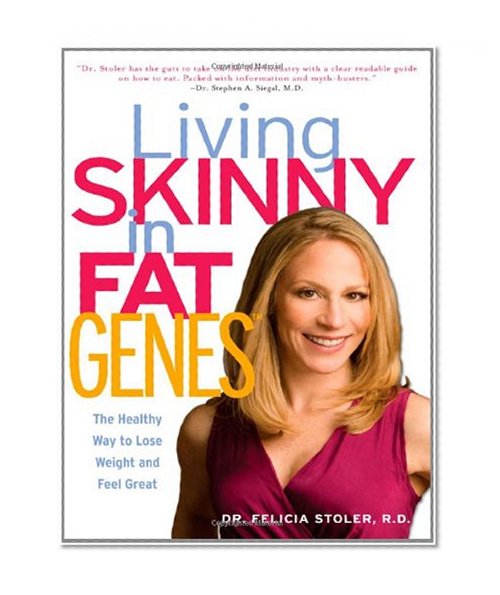 Living Skinny in Fat Genes: The Healthy Way to Lose Weight and Feel Great