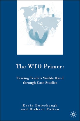 The WTO Primer: Tracing Trade's Visible Hand through Case Studies