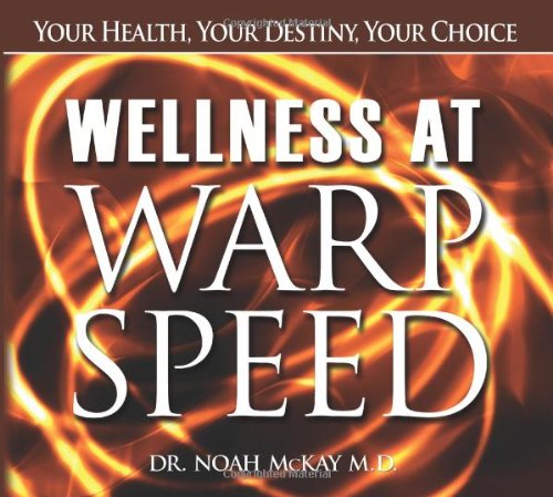 Wellness at Warp Speed: Your Health, Your Destiny, Your Choice