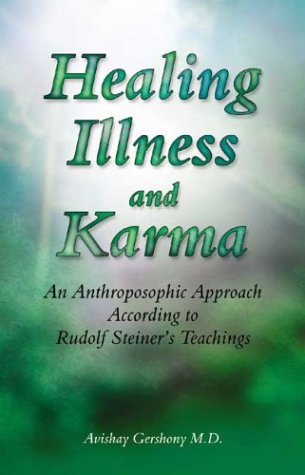Healing Illness and Karma: An Anthroposophic Approach According to Rudolf Steiner's Teachings