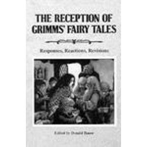 Reception of Grimm's Fairy Tales: Responses, Reactions, Revisions