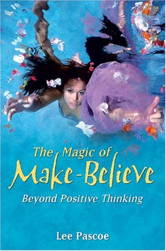 The Magic of Make-Believe: Beyond Positive Thinking